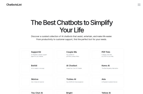 ChatbotsList,ChatbotsList官网截图,聊天机器人列表是一个经过精心策划的平台，提供用户各种人工智能聊天机器人，这些机器人旨在帮助、娱乐和简化日常任务。从生产力工具到客户支持聊天机器人，它提供了适用于多种需求的解决方案，确保用户能够找到满足其需求的完美机器人。